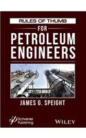 Rules of Thumb for Petroleum Engineers