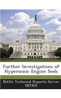 Further Investigations of Hypersonic Engine Seals