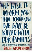 We Wish to Inform You That Tomorrow We Will Be Killed With Our Families