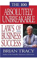 100 Absolutely Unbreakable Laws of Business Success