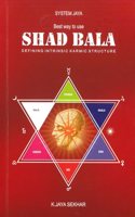 Best Way to Use Shad Bala: Defining Intrinsic Karmic Structure