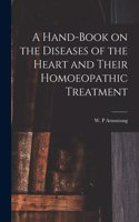 Hand-book on the Diseases of the Heart and Their Homoeopathic Treatment