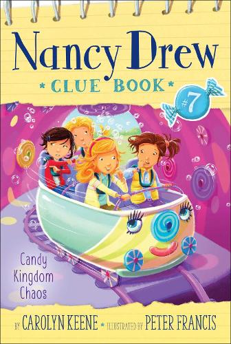 Candy Kingdom Chaos: Volume 7(Nancy Drew Clue Book)