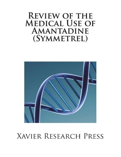 Review of the Medical Use of Amantadine (Symmetrel)