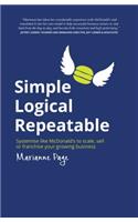Simple, Logical, Repeatable