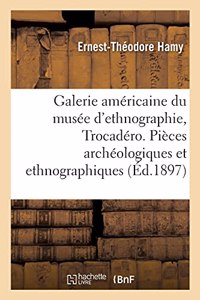 Galerie Américaine Du Musée d'Ethnographie Du Trocadéro