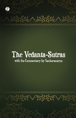 The Vedanta-Sutras with the Commentary by Sankaracarya
