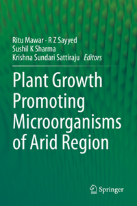 Plant Growth Promoting Microorganisms of Arid Region