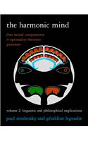 The Harmonic Mind, Volume 2: From Neural Computation to Optimality-Theoretic Grammar: Linguistic and Philosophical Implications