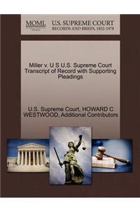 Miller V. U S U.S. Supreme Court Transcript of Record with Supporting Pleadings