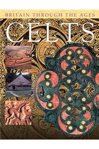 Celts: (Britain Through the Ages)