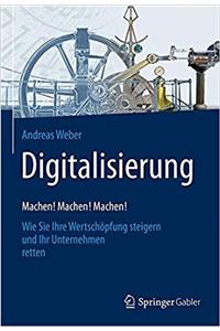 Digitalisierung – Machen! Machen! Machen!