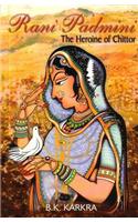 Rani Padmini the Heroine of Chittor