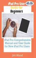 IPad Pro User Guide For Beginners