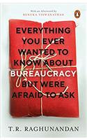 Everything You Ever Wanted to Know about Bureaucracy But Were Afraid to Ask