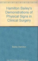 Hamilton Bailey's Demonstrations of Physical Signs in Clinical Surgery