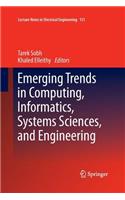 Emerging Trends in Computing, Informatics, Systems Sciences, and Engineering