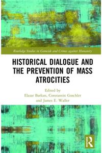 Historical Dialogue and the Prevention of Mass Atrocities