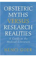 Obstetric Myths Versus Research Realities