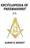 Encyclopedia of Freemasonry (A-L)