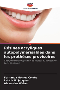 Résines acryliques autopolymérisables dans les prothèses provisoires