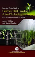 Practical Guide to Book on Genetics, Plant Breeding & Seed Technology (For UG Classes as per latest ICAR Syllabus)