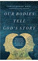 Our Bodies Tell God's Story