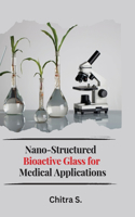 Nano-Structured Bioactive Glass for Medical Applications