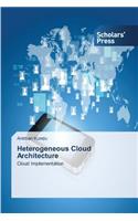 Heterogeneous Cloud Architecture