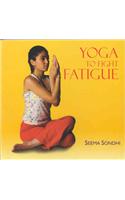 Yoga to Fight Fatigue