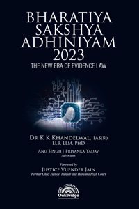 Bharatiya Sakshya Adhiniyam, 2023: The New Era of Evidence Law | Dr K K Khandelwal | OakBridge