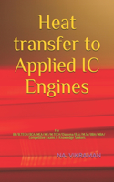 Heat transfer to Applied IC Engines