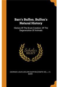 Barr's Buffon. Buffon's Natural History