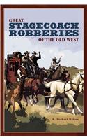 Great Stagecoach Robberies of the Old West