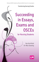 Succeeding in Essays, Exams and Osces for Nursing Students