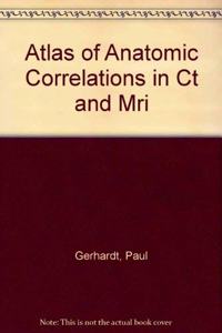 Atlas of Anatomic Correlations in Ct and Mri