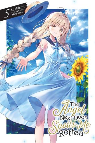 Angel Next Door Spoils Me Rotten, Vol. 5 (Light Novel)