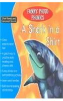 Funny Photo Phonics: A Shark in a Shirt