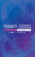 Probability and Statistics for Science and Engineering with Examples in R