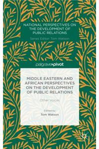 Middle Eastern and African Perspectives on the Development of Public Relations