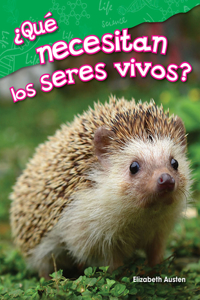 ¿Qué necesitan los seres vivos?