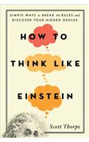 How to Think Like Einstein