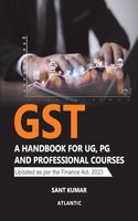 Gst: A Handbook for Ug, Pg and Professional Courses