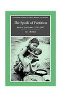 The Spoils Of Partition Bengal And India, 1947- 1967