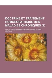 Doctrine Et Traitement Homoeopathique Des Maladies Chroniques (1 ): (English)