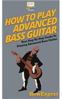 How To Play Advanced Bass Guitar