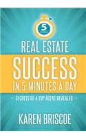 Real Estate Success in 5 Minutes a Day