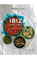 Ibiza, Land and Sea: 100 Sun-Drenched Recipes