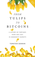 From Tulips to Bitcoins