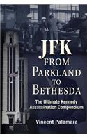 Jfk: From Parkland to Bethesda